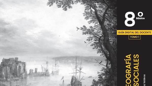Historia, Geografía y Ciencias Sociales 8° Básico, SM. Portada Guía didáctica del docente Tomo 1  Historia, Geografía y Ciencias Sociales 8° Básico, SM. Portada Guía didáctica del docente Tomo 1