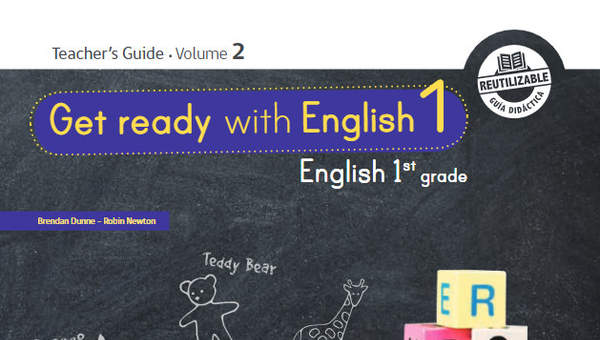 Inglés (Propuesta) 1° Básico, Teacher's Guide Volume 2 Inglés (Propuesta) 1° Básico, Teacher's Guide Volume 2
