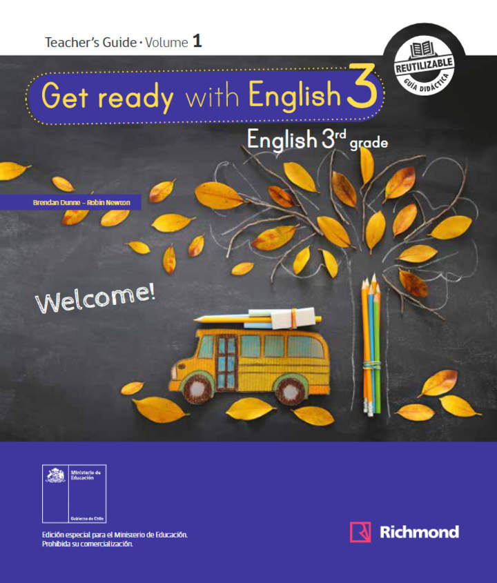 Inglés (Propuesta) 3° Básico, Teacher's Guide Volume 1 Inglés (Propuesta) 3° Básico, Teacher's Guide Volume 1