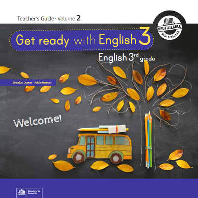 Inglés (Propuesta) 3° Básico, Teacher's Guide Volume 2 Inglés (Propuesta) 3° Básico, Teacher's Guide Volume 2