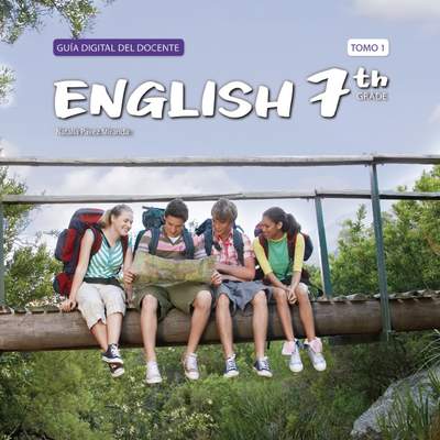 Inglés 7º Básico, Teacher´s Guide Volumen 1 Inglés 7º Básico, Teacher´s Guide Volumen 1