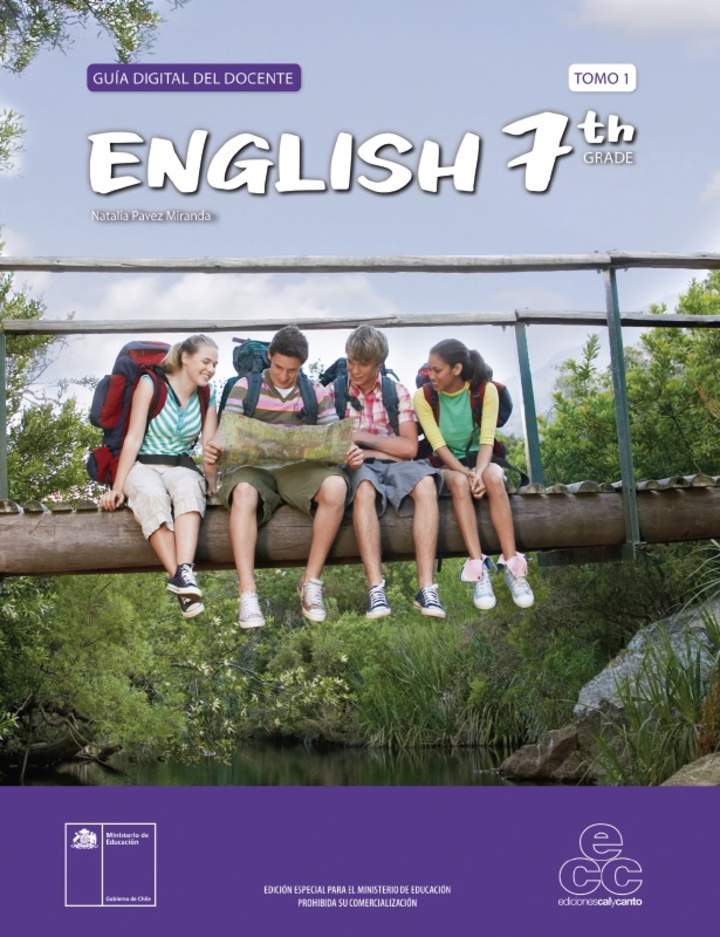Inglés 7º Básico, Teacher´s Guide Volumen 1 Inglés 7º Básico, Teacher´s Guide Volumen 1
