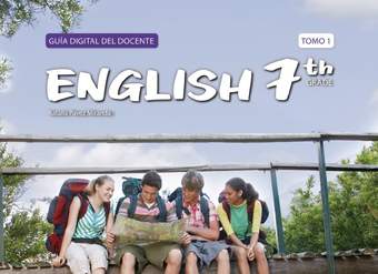 Inglés 7º Básico, Teacher´s Guide Volumen 1 Inglés 7º Básico, Teacher´s Guide Volumen 1
