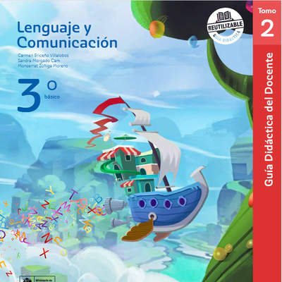 Lenguaje y Comunicación 3° Básico, Guía didáctica del docente Tomo 2 Lenguaje y Comunicación 3° Básico, Guía didáctica del docente Tomo 2