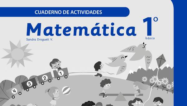 Matemática 1° Básico, Cuaderno de Actividades - Fragmento de muestra Matemática 1° Básico, Cuaderno de Actividades - Fragmento de muestra