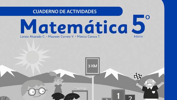 Matemática 5° Básico, Cuaderno de actividades - Fragmento de muestra Matemática 5° Básico, Cuaderno de actividades - Fragmento de muestra