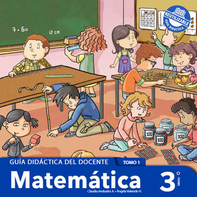 Matemática 3° Básico, Guía didáctica del docente Tomo 1 Matemática 3° Básico, Guía didáctica del docente Tomo 1