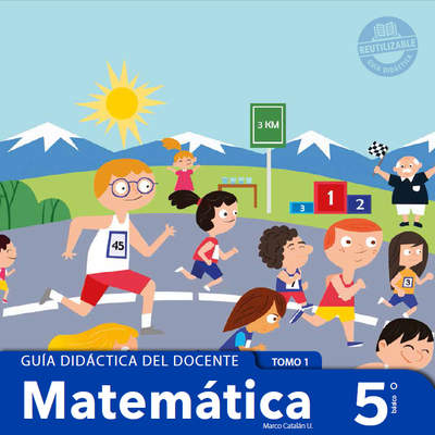 Matemática 5º básico, Santillana, Guía didáctica del docente Tomo 1 Matemática 5º básico, Santillana, Guía didáctica del docente Tomo 1