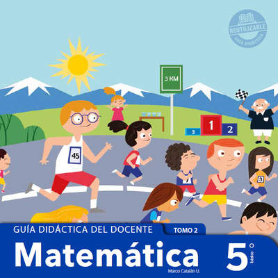 Matemática 5º básico, Santillana, Guía didáctica del docente Tomo 2 Matemática 5º básico, Santillana, Guía didáctica del docente Tomo 2