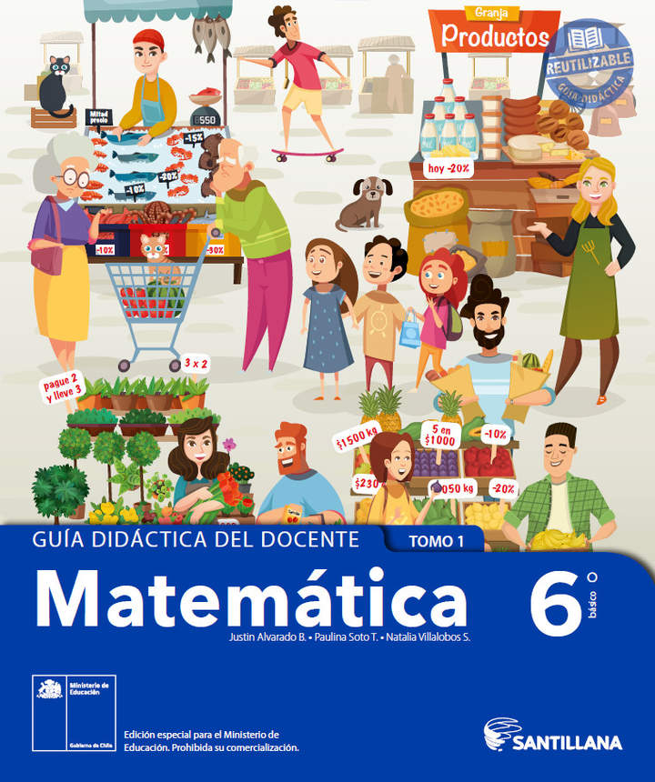 Matemática 6° básico, Santillana, Guía didáctica del docente Tomo 1 Matemática 6° básico, Santillana, Guía didáctica del docente Tomo 1