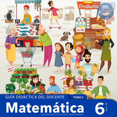 Matemática 6° básico, Guía didáctica del docente Tomo 2 Matemática 6° básico, Guía didáctica del docente Tomo 2