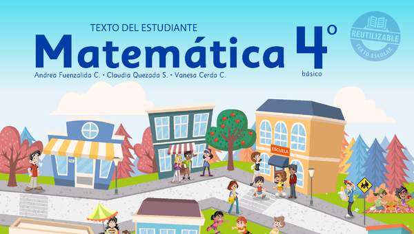 Matemática 4º Básico, Texto del estudiante - Fragmento de muestra Matemática 4º Básico, Texto del estudiante - Fragmento de muestra