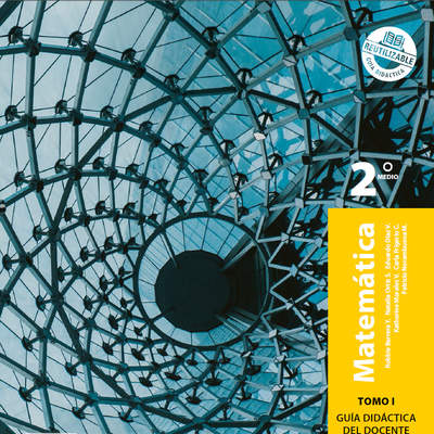 Matemática 2° medio, SM, Guía didáctica del docente Tomo 1 Matemática 2° medio, SM, Guía didáctica del docente Tomo 1