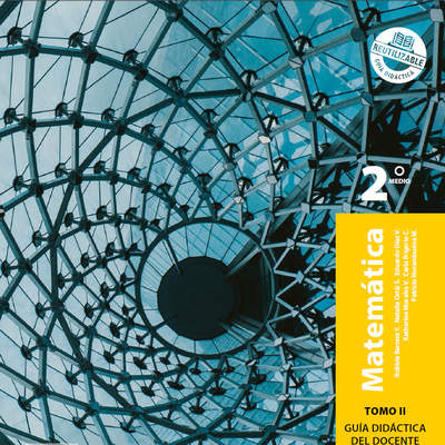 Matemática 2° medio, SM, Guía didáctica del docente Tomo 2 Matemática 2° medio, SM, Guía didáctica del docente Tomo 2