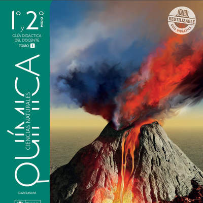 Química 1º y 2° medio, Santillana, Guía didáctica del docente Tomo 1 Química 1º y 2° medio, Santillana, Guía didáctica del docente Tomo 1