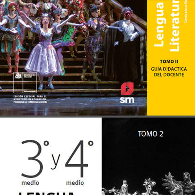 Lengua y Literatura 3° y 4° medio, SM, Guía didáctica del docente Tomo 2 Lengua y Literatura 3° y 4° medio, SM, Guía didáctica del docente Tomo 2