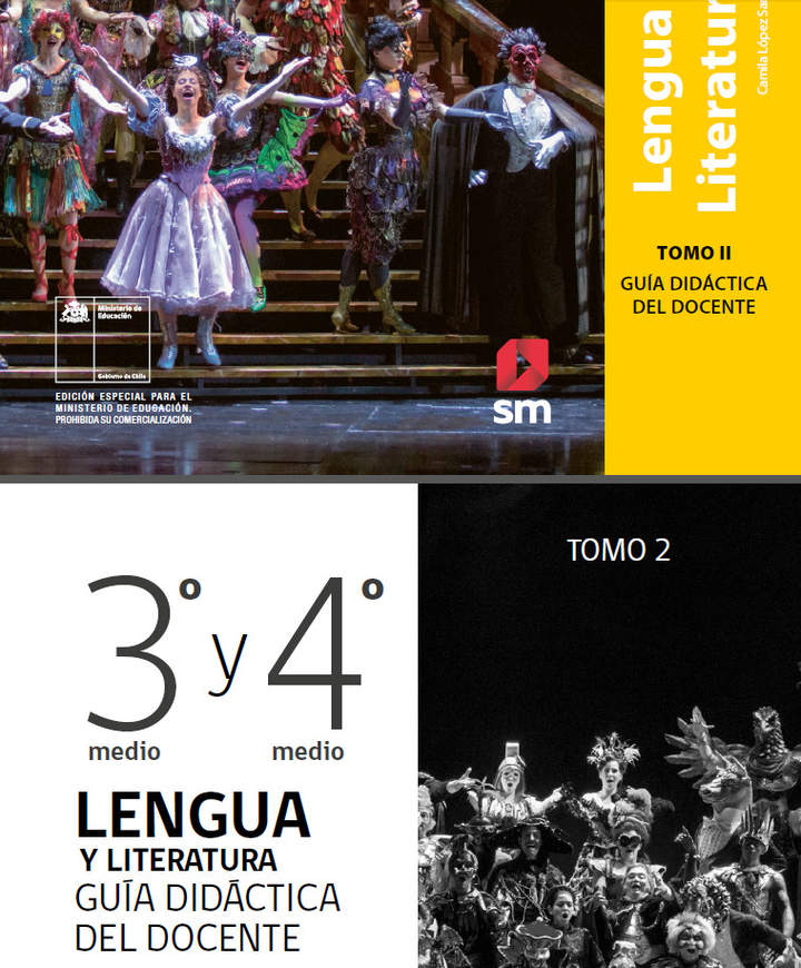 Lengua y Literatura 3° y 4° medio, SM, Guía didáctica del docente Tomo 2 Lengua y Literatura 3° y 4° medio, SM, Guía didáctica del docente Tomo 2