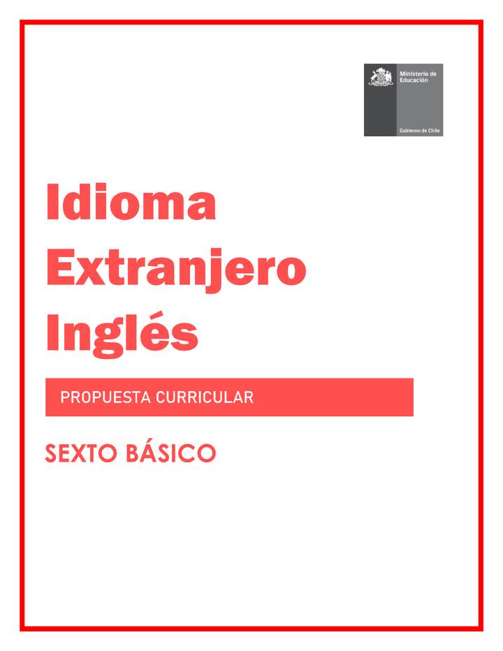 Programa de Inglés (Propuesta) 6° básico Programa de Inglés (Propuesta) 6° básico