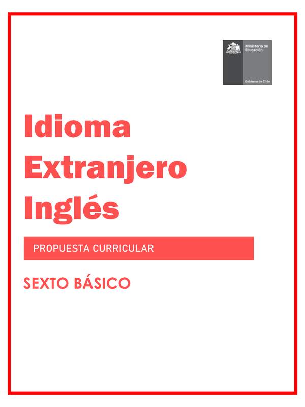 Programa de Inglés (Propuesta) 6° básico Programa de Inglés (Propuesta) 6° básico
