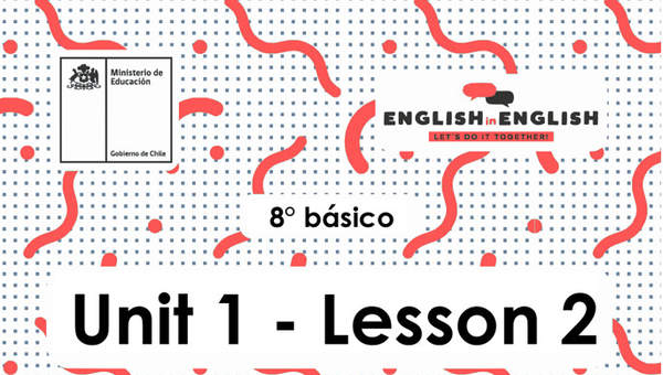 Lesson 2 Inglés 8º básico Lesson 2 Inglés 8º básico