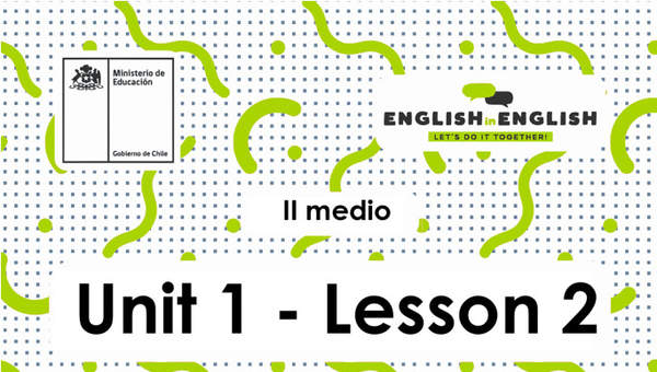 Lesson 2 Inglés 2º medio Lesson 2 Inglés 2º medio