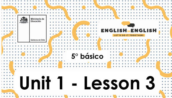 Lesson 3 Inglés 5º básico Lesson 3 Inglés 5º básico