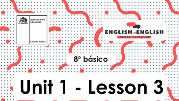 Lesson 3 Inglés 8º básico Lesson 3 Inglés 8º básico