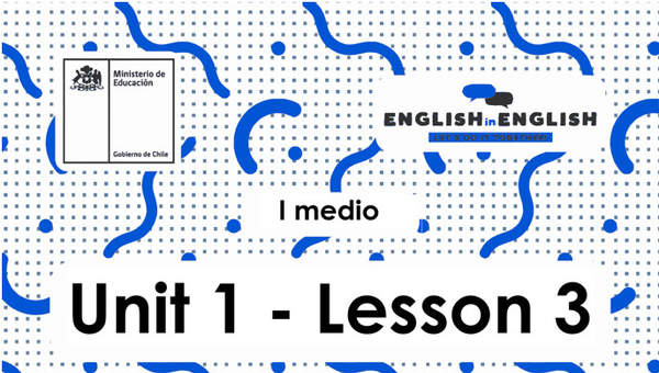 Lesson 3 Inglés 1º medio Lesson 3 Inglés 1º medio