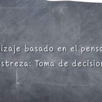 Destrezas del pensamiento crítico: Toma de decisiones Destrezas del pensamiento crítico: Toma de decisiones