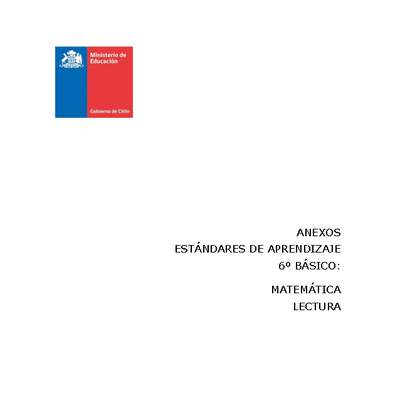 Anexos Estándares de Aprendizaje para 6º básico Anexos Estándares de Aprendizaje para 6º básico