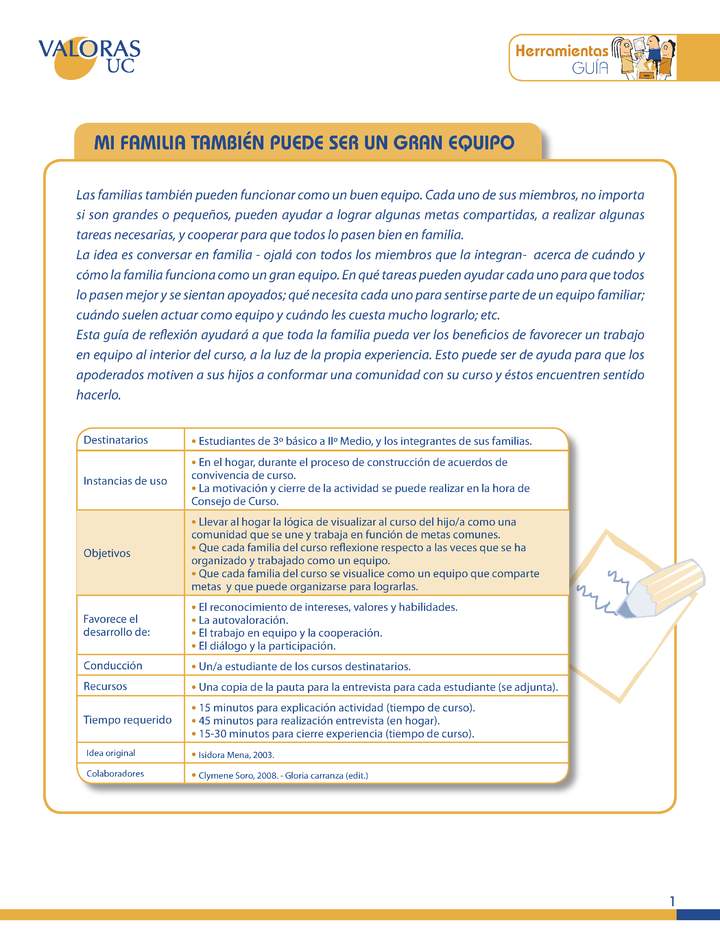 Mi familia puede ser un gran equipo: Orientación. Estudiantes de 3º básico a IIº Medio, y los integrantes de sus familias. Mi familia puede ser un gran equipo: Orientación. Estudiantes de 3º básico a IIº Medio, y los integrantes de sus familias.
