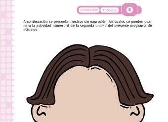 Actividad: Rostros Orientación 1º y 2º básico OA2 Actividad: Rostros Orientación 1º y 2º básico OA2