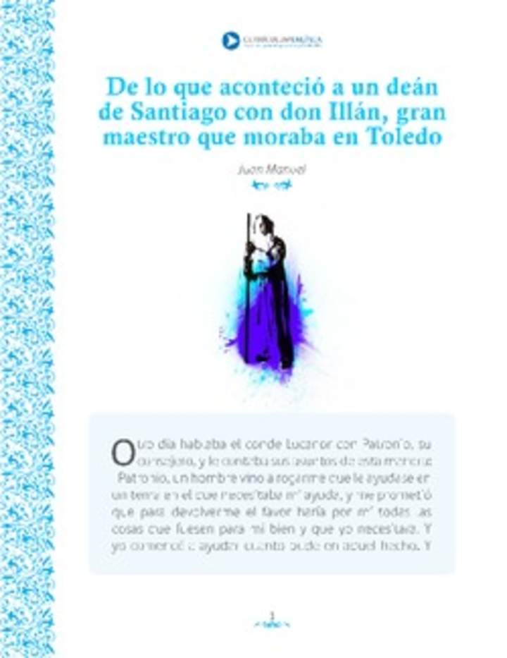 De lo que aconteció a un Deán de Santiago con don Illán, el gran maestro que moraba en Toledo De lo que aconteció a un Deán de Santiago con don Illán, el gran maestro que moraba en Toledo