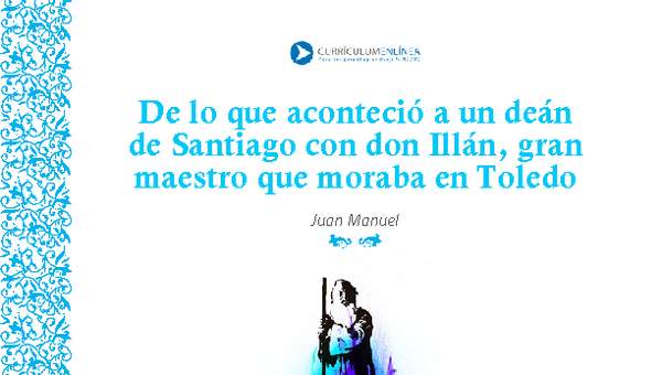 De lo que aconteció a un deán de Santiago con don Illán, gran maestro que moraba en Toledo De lo que aconteció a un deán de Santiago con don Illán, gran maestro que moraba en Toledo