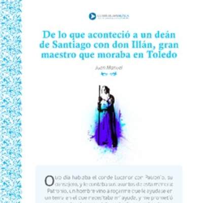 De lo que aconteció a un deán de Santiago con don Illán, gran maestro que moraba en Toledo De lo que aconteció a un deán de Santiago con don Illán, gran maestro que moraba en Toledo