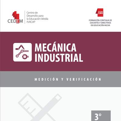 Mecánica Industrial. Medición y Verificación. 3° medio. Mecánica Industrial. Medición y Verificación. 3° medio.