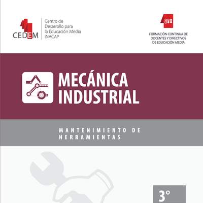 Mecánica Industrial. Mantenimiento de Herramientas. 3° medio. Mecánica Industrial. Mantenimiento de Herramientas. 3° medio.