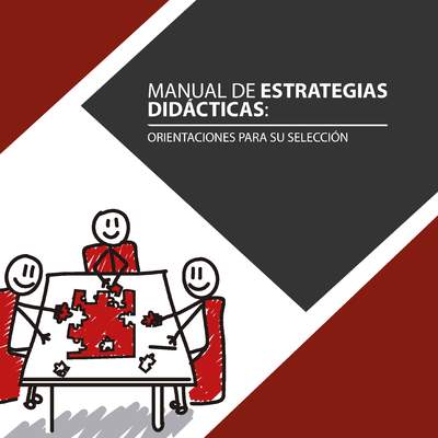 Manual de Estrategias Didácticas: Orientaciones para su Selección. Manual de Estrategias Didácticas: Orientaciones para su Selección.