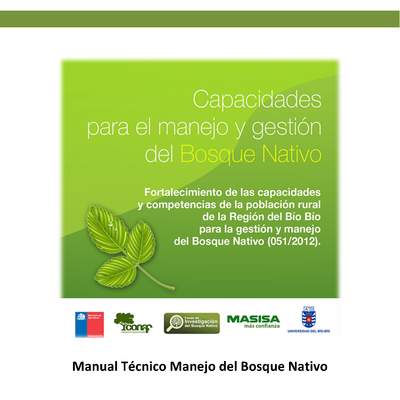 Universidad del Bio-Bio. (2014). Manual Técnico Manejo del Bosque Nativo. Universidad del Bio-Bio. (2014). Manual Técnico Manejo del Bosque Nativo.