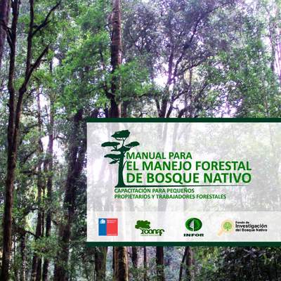 CONAF e INFOR. (2014). Manual para el manejo forestal de Bosque nativo. CONAF e INFOR. (2014). Manual para el manejo forestal de Bosque nativo.