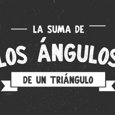 La suma de los ángulos de un triángulo La suma de los ángulos de un triángulo