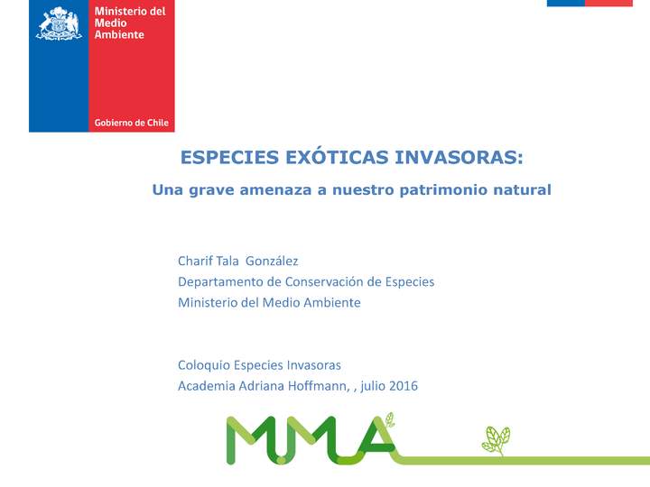 Presentación sobre especies exóticas invasoras: Una grave amenaza a nuestro patrimonio natural Presentación sobre especies exóticas invasoras: Una grave amenaza a nuestro patrimonio natural