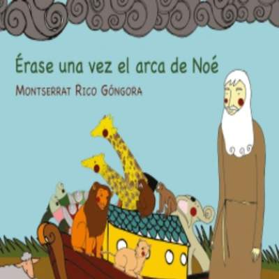 Érase una vez el arca de Noé Érase una vez el arca de Noé