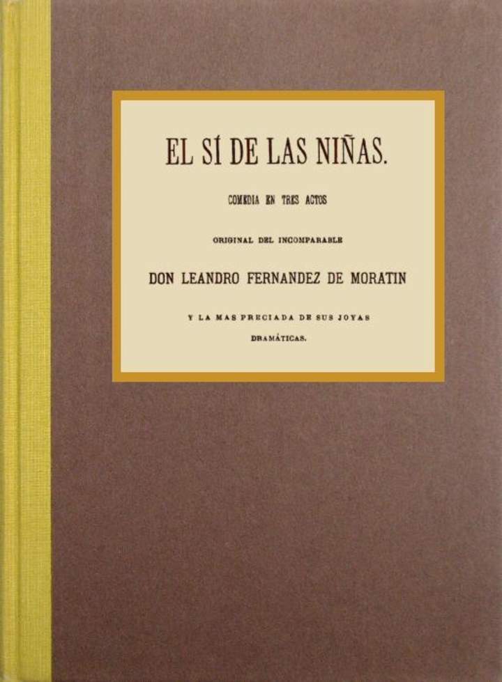 El sí de las niñas: comedia en tres actos