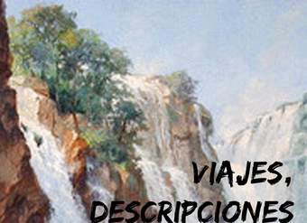 Viajes, descripciones y otros ensayos
