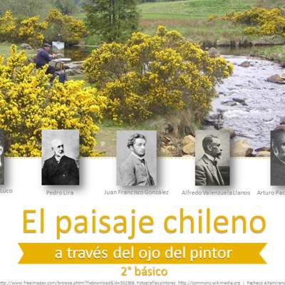El Paisaje Chileno a través del ojo del pintor El Paisaje Chileno a través del ojo del pintor