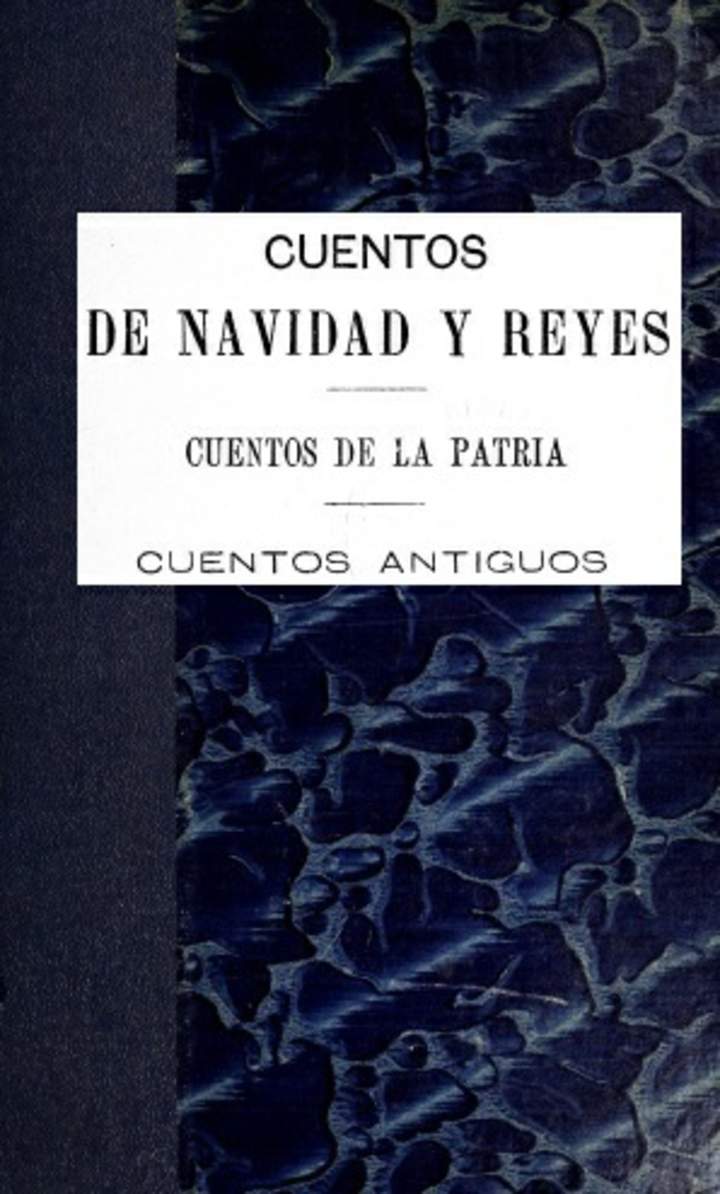 Cuentos de navidad y reyes; cuentos de la patria; cuentos antiguos
