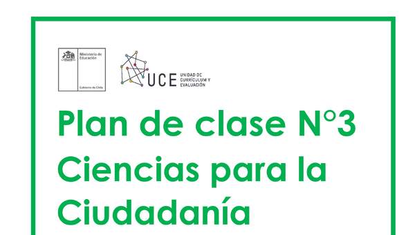 Plan de Clases Nº3 Ciencias para la Ciudadanía 3° y 4° Medio OA3 Plan de Clases Nº3 Ciencias para la Ciudadanía 3° y 4° Medio OA3