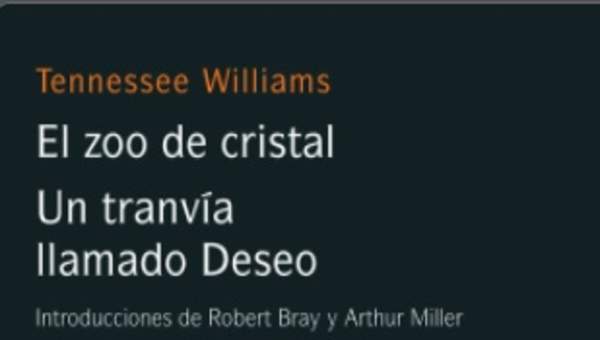 El zoo de cristal/Un tranvía llamado deseo El zoo de cristal/Un tranvía llamado deseo