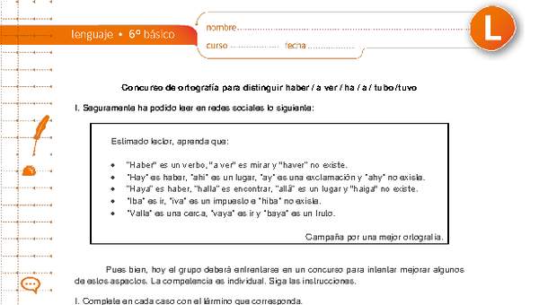 Concurso de ortografía para distinguir haber / a ver / ha / a / tubo /tuvo Concurso de ortografía para distinguir haber / a ver / ha / a / tubo /tuvo